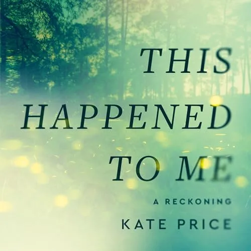This Happened to Me By Kate Price